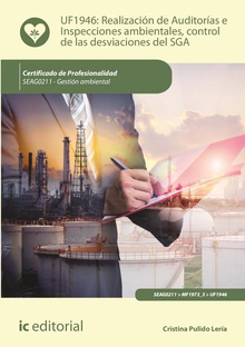 Realización de Auditorías e Inspecciones ambientales, control de las desviaciones del SGA. SEAG0211 - Gestión ambiental