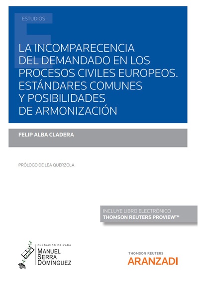 La incomparecencia del demandado en los procesos civiles europeos. Estándares comunes y posibilidades de armonización (Papel + e-book)