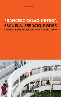 Escuela, espacio, poder. Estudios sobre educación y territorio