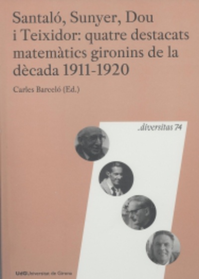 Santaló, Sunyer, Dou i Teixidor: quatre destacats matemàtics gironins de la dècada 1911-1920