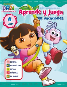 Dora la exploradora. Cuadernos de vacaciones 4 años - Aprende y juega en vacaciones