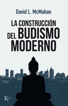 La construcción del budismo moderno