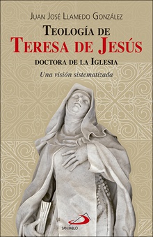 Teología de Teresa de Jesús, doctora de la Iglesia