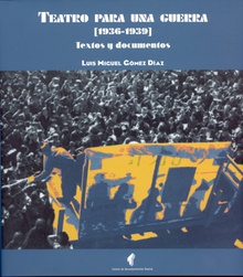 Teatro para una guerra. 1936-1939. Textos y documentos