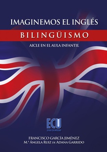Imaginemos el inglés. Bilinguïsmo - Aicle en el aula infantil