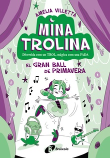 Mina Trolina, 2. El Gran Ball de Primavera