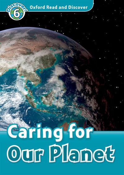 Oxford Read and Discover 6. Caring For Our Planet Audio CD Pack