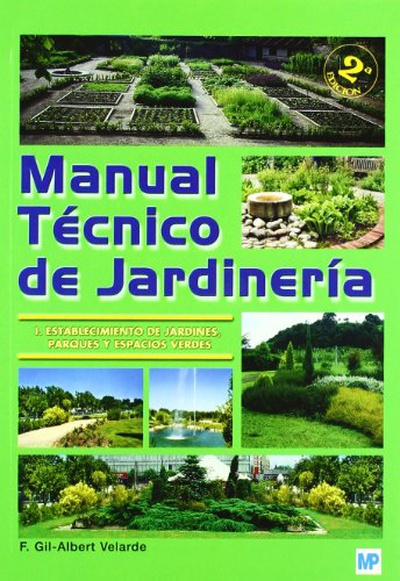 Manual técnico de jardinería. I - Establecimiento de jardines, parques y espacios verdes