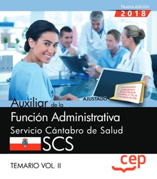 Auxiliar de la Función Administrativa. Servicio Cántabro de Salud. SCS. Temario Vol. II.