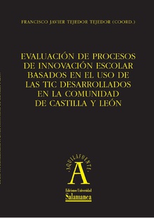 Evaluación de procesos de innovación escolar basados en el uso de las tic desarrolados en la comunidad de Castilla y León