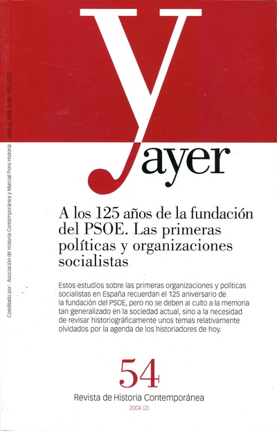 A LOS 125 AÑOS DE LA FUNDACIÓN DEL PSOE. LAS PRIMERAS POLÍTICAS Y ORGANIZACIONES SOCIALISTAS