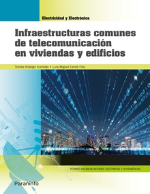 Infraestructuras comunes de telecomunicación en viviendas y edificios (Edición 2019)