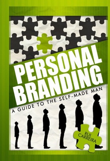Personal Branding: A Guide to The Self-Made Man