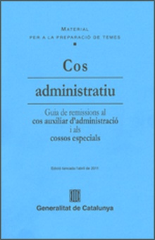 Material per a la preparació de temes. Cos administratiu. Guia de remissions al cos auxiliar d'administració i als cossos especials) (7a edició )