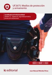Medios de protección y armamento. SEAD0112 - Vigilancia, seguridad privada y protección de personas