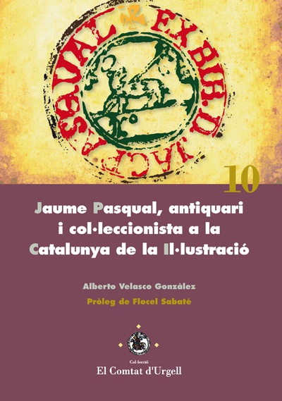 Jaume Pasqual, antiquari i col·leccionista a la Catalunya de la Il·lustració.