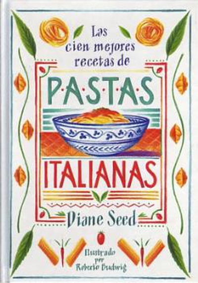 Las cien mejores recetas de pastas italianas