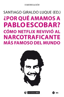 ¿Por qué amamos a Pablo Escobar? Cómo Netflix revivió al narcotraficante más famoso del mundo