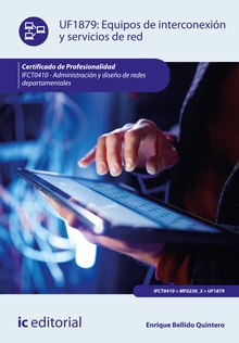 Equipos de interconexión y servicios de red. IFCT0410 - Administración y diseño de redes departamentales