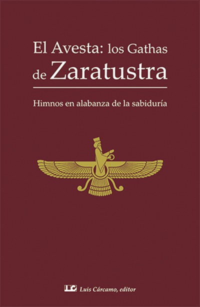 El Avesta; los Gathas de Zaratustra