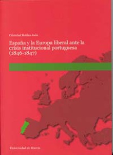 España y la Europa Liberal ante la Crisis Institucional Portuguesa (1846-1847)