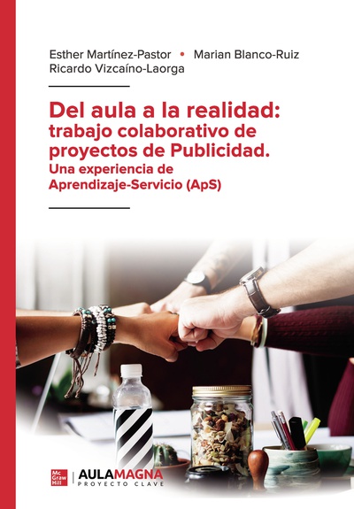 Del aula a la realidad: trabajo colaborativo de proyectos de Publicidad.  Una experiencia de Aprendizaje Servicio (ApS)