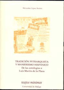 Tradición petrarquista y manierismo hispánico: de las antologías a Luis Martín de la Plaza