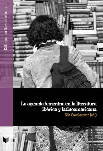 La agencia femenina en la literatura ibérica y latinoamericana