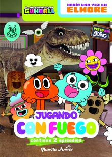 Gumball. Jugando con fuego