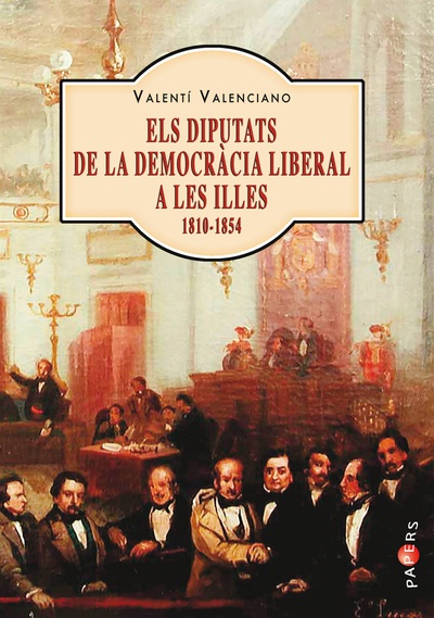 Els diputats de la democràcia liberal a les Illes (1810-1854)