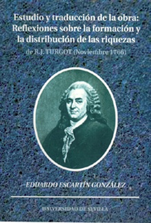 Estudio y traducción de la obra: Reflexiones sobre la formación y la distribución de las riquezas de R.J. Turgot (Noviembre 1766).