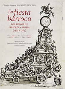 La fiesta barroca. Los reinos de Nápoles y Sicilia (1535-1713).