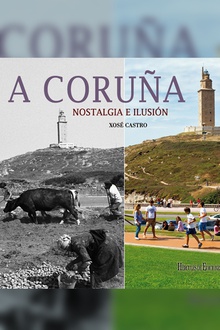 A Coruña. Nostalgia e ilusión