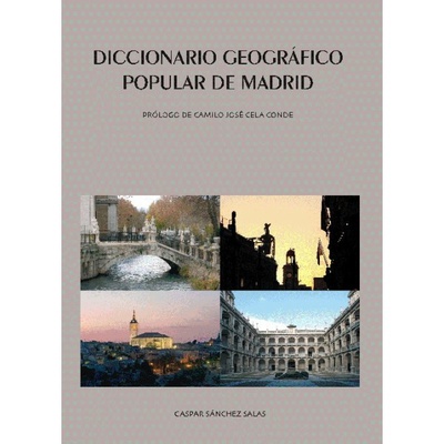 Diccionario geográfico popular de Madrid
