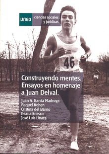 Construyendo mentes. Ensayos en homenaje a Juan Delval. Constructing minds. Essays in honor or Juan Delval