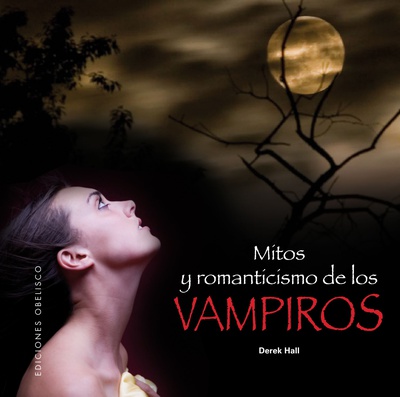 Mitos y romanticismo de los vampiros