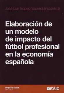 Elaboración de un modelo de impacto del fútbol profesional en la economía española