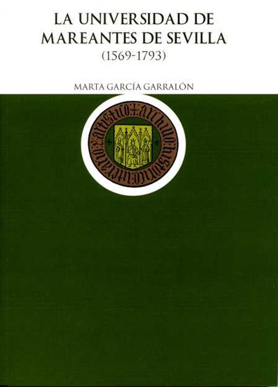 La Universidad de Mareantes de Sevilla (1569-1793)