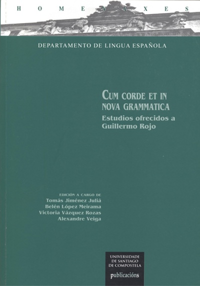 HOM/58-Cum corde et in nova grammatica.Estudios ofrecidos a Guillermo Rojo