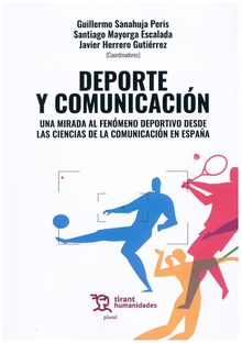 Deporte y comunicación. Una mirada al fenómeno deportivo desde las ciencias de la comunicación en España