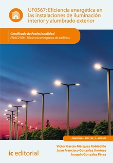 Eficiencia energética en las instalaciones de iluminación interior y alumbrado exterior. ENAC0108 - Eficiencia energética de edificios