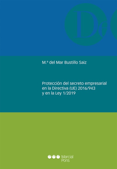 Protección del secreto empresarial en la Directiva (UE) 2016/943 y en la Ley 1/2019