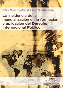 La incidencia de la mundialización en la formación y aplicación del Derecho Internacional Público.