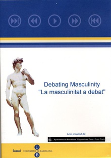 DVD La masculinitat a debat. Debating Masculinity. La masculinidad  a debate