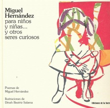 Miguel Hernández para niños y niñas... y otros seres curiosos