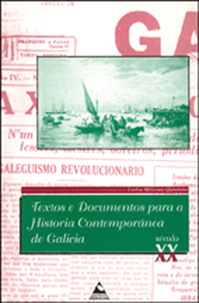 Textos e documentos para a historia contemporánea de Galicia (s. XX)