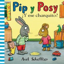 Pip y Posy. Libro de cartón - ¿Y ese charquito?
