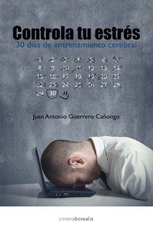 Controla tu estrés,en 30 dias con entrenamiento cerebral