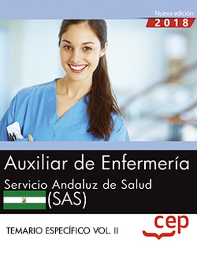 Auxiliar de Enfermería. Servicio Andaluz de Salud (SAS). Temario específico. Vol. II.