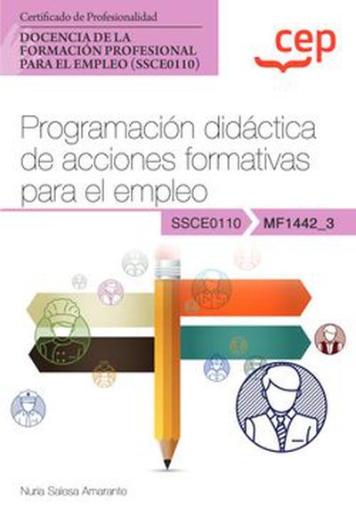 Manual. Programación didáctica de acciones formativas para el empleo (MF1442_3). Certificados de profesionalidad. Docencia de la formación profesional para el empleo (SSCE0110)